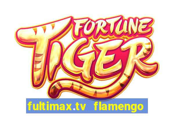 fultimax.tv flamengo ao vivo