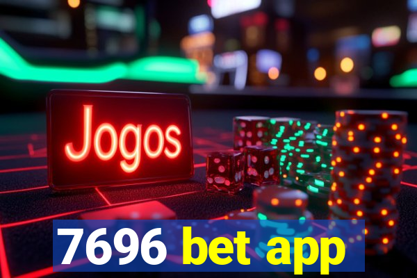 7696 bet app