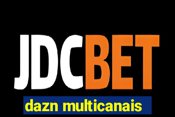 dazn multicanais