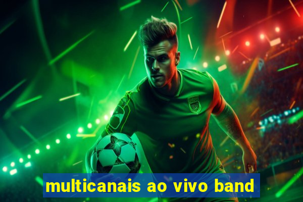 multicanais ao vivo band