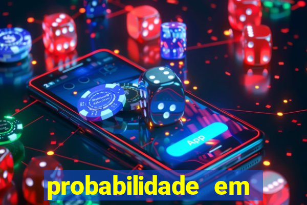 probabilidade em jogos de azar