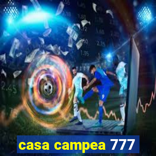 casa campea 777