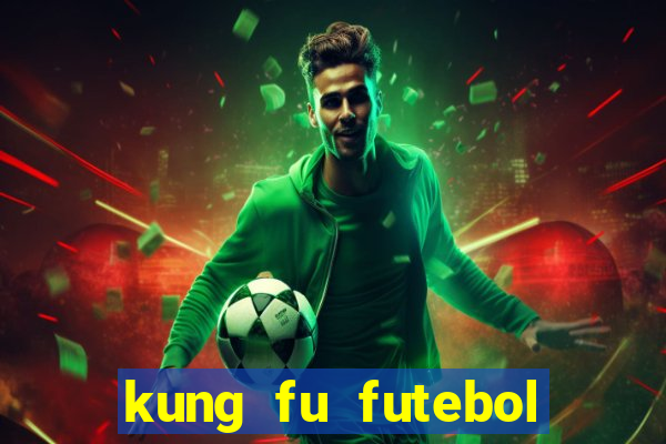 kung fu futebol clube dublado download utorrent