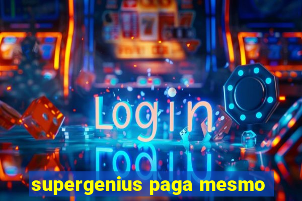 supergenius paga mesmo