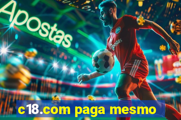 c18.com paga mesmo