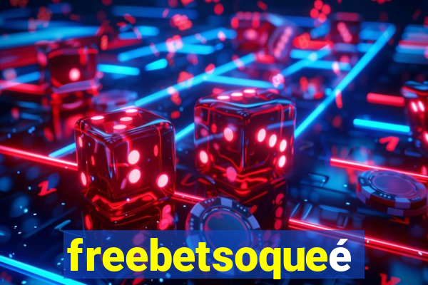 freebetsoqueé