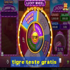 tigre teste gratis