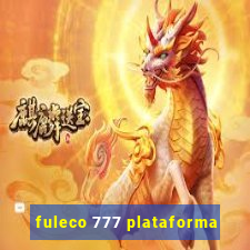 fuleco 777 plataforma