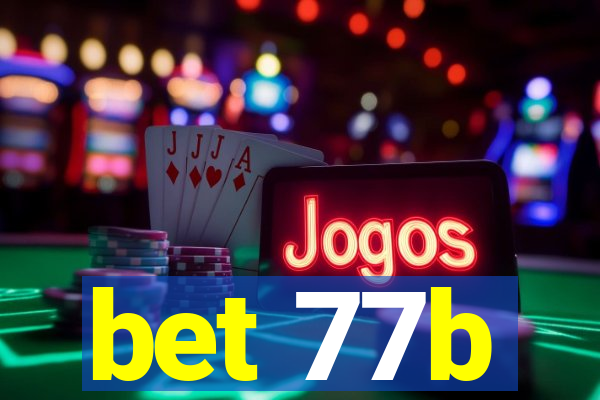 bet 77b