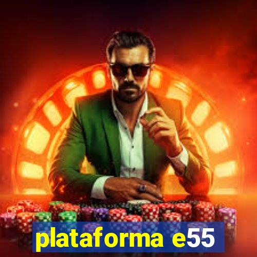 plataforma e55