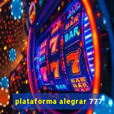 plataforma alegrar 777