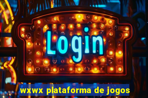 wxwx plataforma de jogos