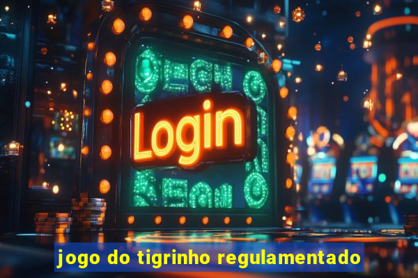 jogo do tigrinho regulamentado