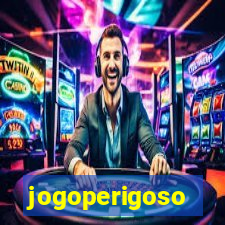 jogoperigoso