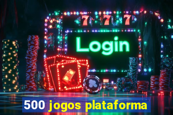 500 jogos plataforma