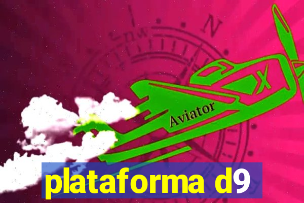 plataforma d9