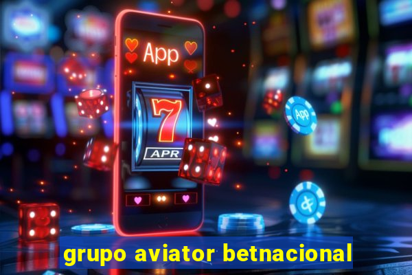 grupo aviator betnacional