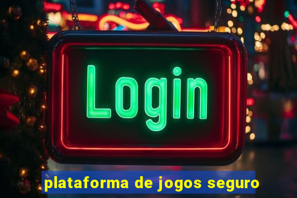 plataforma de jogos seguro