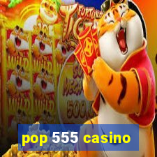 pop 555 casino