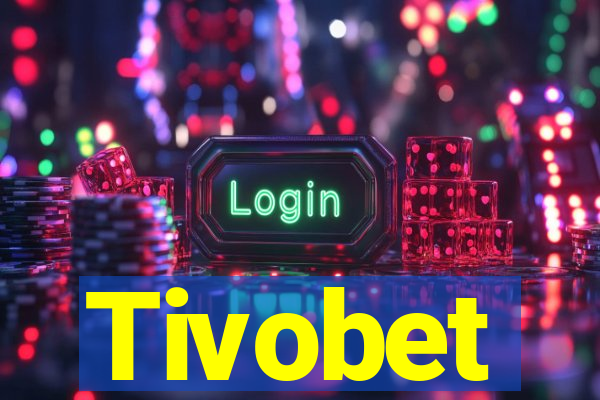 Tivobet