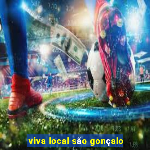 viva local são gonçalo