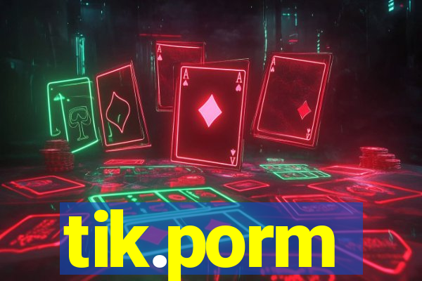 tik.porm