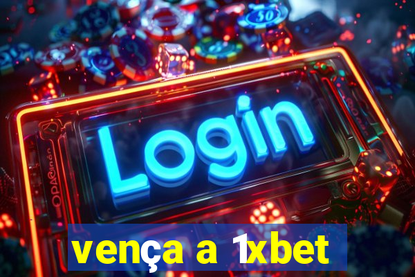 vença a 1xbet