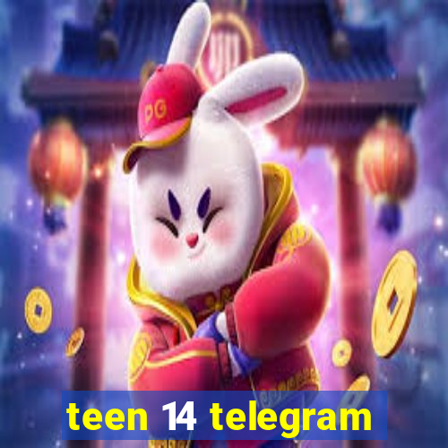 teen 14 telegram