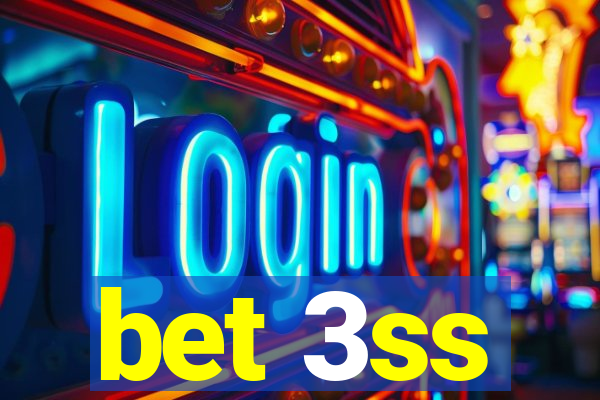 bet 3ss