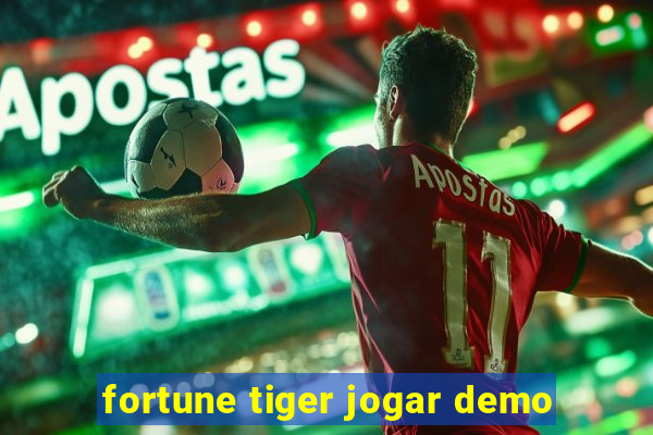 fortune tiger jogar demo