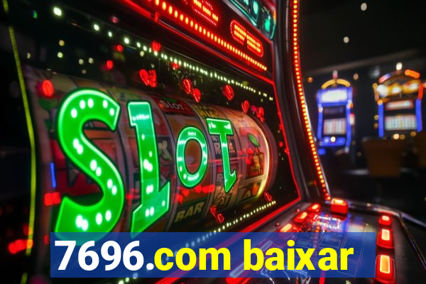 7696.com baixar