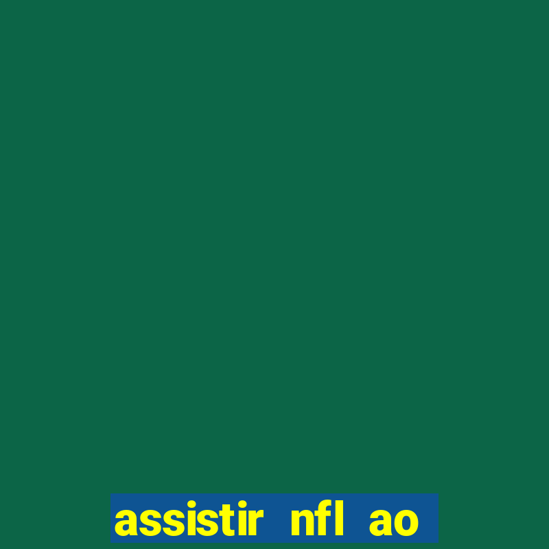 assistir nfl ao vivo grátis espn