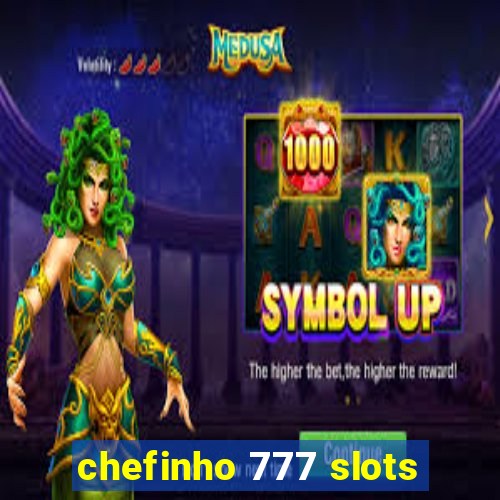 chefinho 777 slots