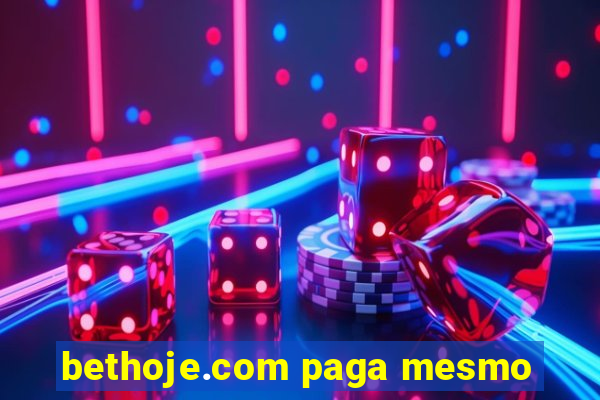 bethoje.com paga mesmo