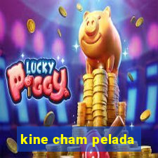 kine cham pelada