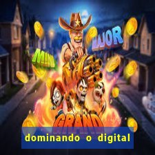 dominando o digital definitivo reclame aqui