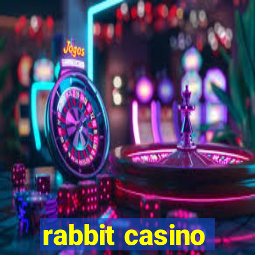 rabbit casino