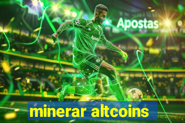 minerar altcoins