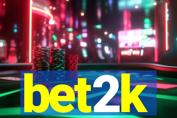 bet2k