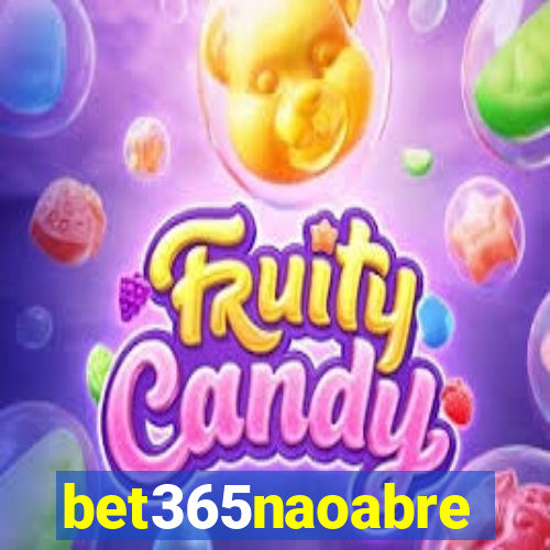 bet365naoabre