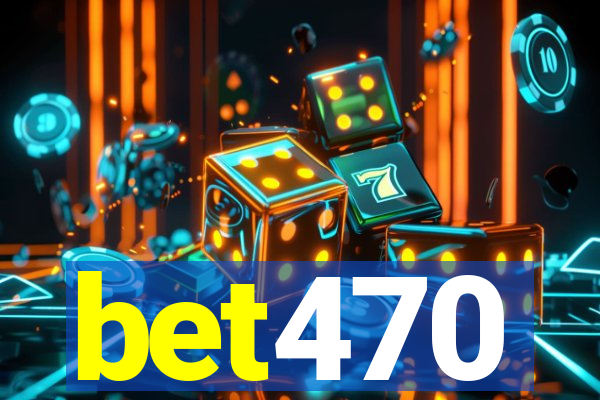 bet470