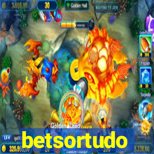 betsortudo