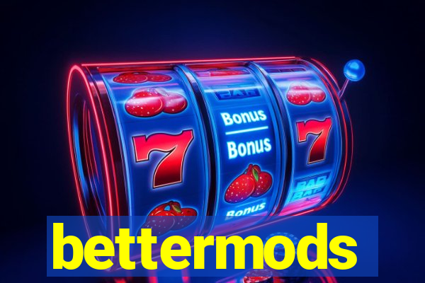 bettermods