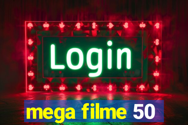 mega filme 50