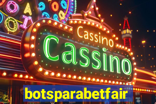 botsparabetfair