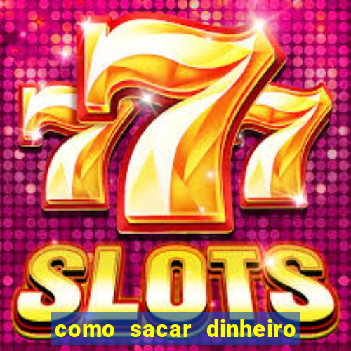 como sacar dinheiro no slots 777