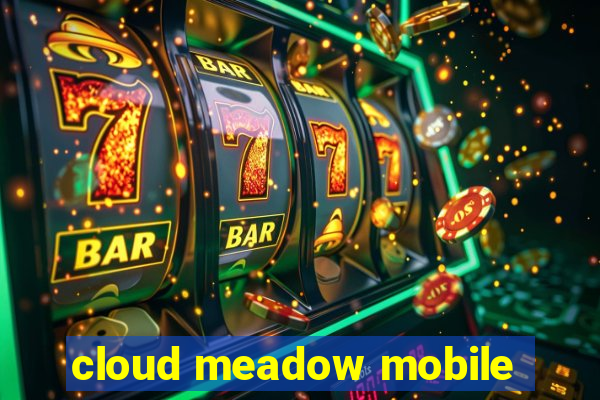 cloud meadow mobile