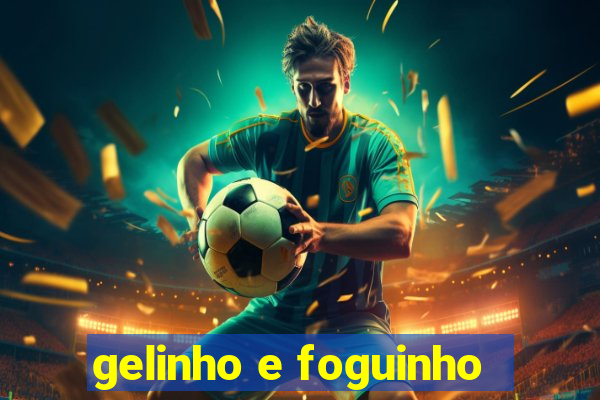 gelinho e foguinho