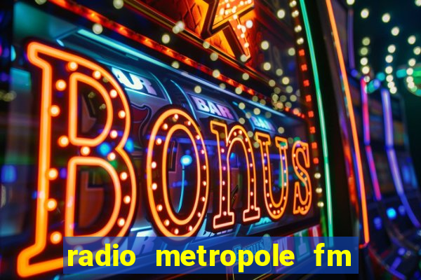 radio metropole fm salvador bahia