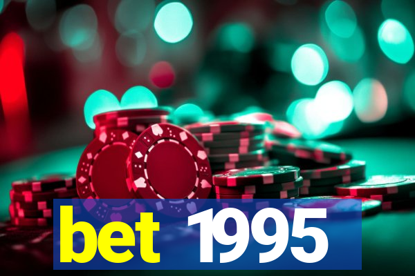 bet 1995